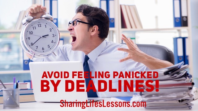 how-to-avoid-feeling-panicked-by-deadlines-sharing-life-s-lessons